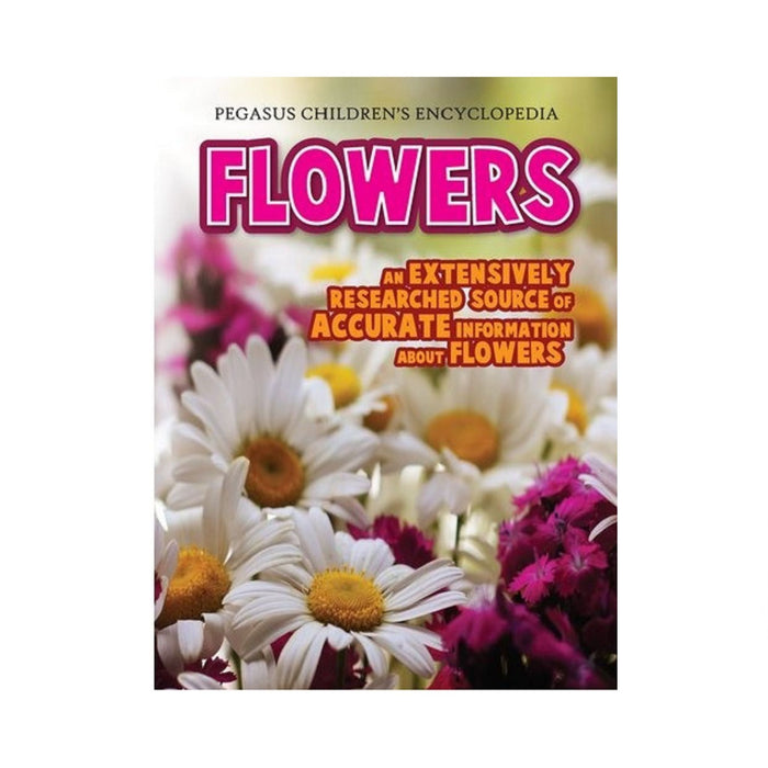 Flowers: Pegasus Encyclopedia Library