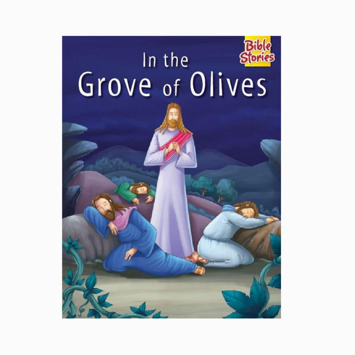 Bible Stories - In The Grove of Olives